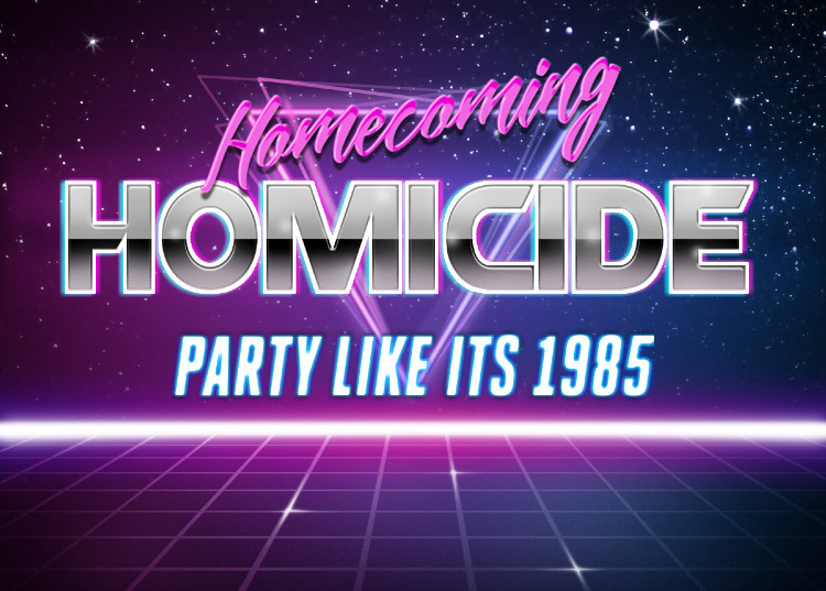 Totally radical text treatment with a wicked grid and stars background and all the neon and chrome glowing glowing glowing text that reads Homecoming Homicide Party Like Its 1985